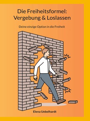 cover image of Die Freiheitsformel--Vergebung & Loslassen